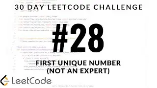 30 Day LeetCode Challenge - Problem 28 - First Unique Number