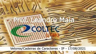 Aula de IP 2021-08-17 16h00 - Vetores + Cadeias de Caracteres