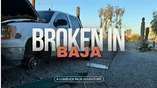 Broken Down in Baja - a Lowbuck Mexican Adventure
