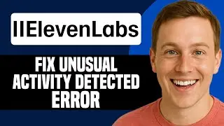 How To Fix ElevenLabs Unusual Activity Detected Error (EASY STEPS!)