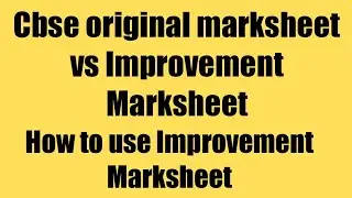 Difference between Cbse original marksheet vs Improvement Marksheet|Changes in improvement marksheet