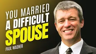 Maybe You Married a Difficult Person, But! | Paul Washer | Sermon Jams