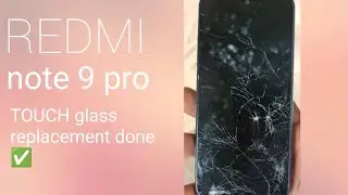 REDMI NOTE 9 PRO TOUCH GLASS REPLACEMENT DONE ✅