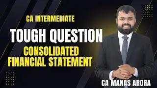 One of Toughest Questions of Consolidation Financial Stmt-AS 21|CA Inter| May/Sept'26|CA Manas Arora