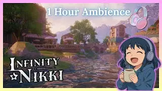 Infinity Nikki Ambience 🌿 | 1 Hour Relaxing Gameplay w/ Soft Game Sounds