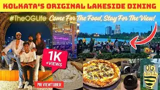 OG By The Lake : Dine Differently 🍽 I Kolkata's Original Lakeside Dining 😍 I Mr Viewtuber 