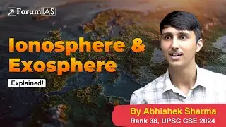 Lecture 23- Ionosphere| Exosphere | Abhishek Sharma (IAS Rank 38) | ForumIAS