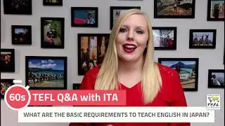 What are the Requirements to Teach English in Japan? - TEFL Q&A with ITA