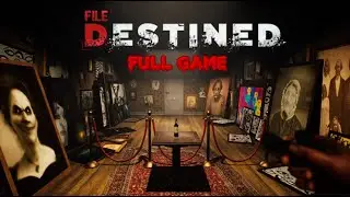 File Destined (Full Horror Gameplay Walkthrough)