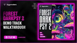 Singomakers - Forest DarkPsy 2 - (Demo Track Walkthrough)