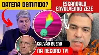 🔴 Datena amea&ccedil;a pedir demiss&atilde;o; Zez&eacute; di Camargo demite cantora pol&ecirc;mica; Record quer Galv&atilde;o Bueno!
