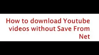 How to download youtube videos in pc without save from net!