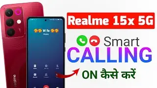 How to enable smart calling in realme 15x 5g | realme 15x 5g smart calling settings 