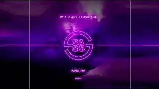 Matt Sassari Ft. Robbie Rise - Pupils Pop