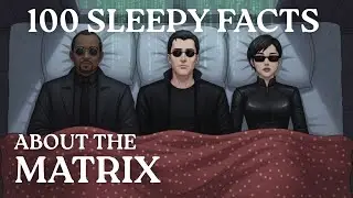 100 Facts About The Matrix Facts To Fall Asleep to