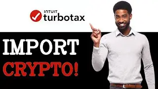 How To Import Crypto Into TurboTax (2025)