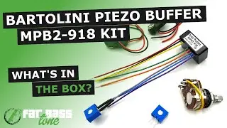 Bartolini MPB2-918 Piezo Buffer Kit: What&rsquo;s In The Box (A Close-Up Look)