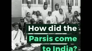 HOW DID THE PARSIS' COME TO INDIA?