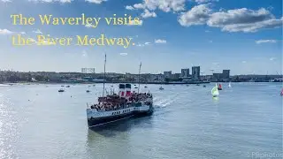 From Submarine to Paddle Steamer on the River Medway.