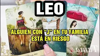 LEO 😨HAY ALGUIEN DE TU FAMILIA CON LA LETRA “J” 🕯️ VA A PASAR ALGO CON ÉL… ⚠️ VOY A REVELARTE