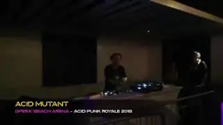 Acid Mutant - Acid Punk Royale 2018