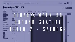 BinarX Student Payload Development Program Week 50 - Setting up Your SatNOGs Ground Station