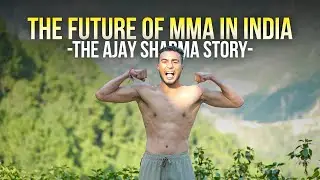 The future of MMA in India - The Ajay Sharma Story