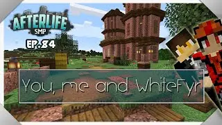 Catching up with You and then with WhiteFyr - AfterLife SMP [S3 - Ep.84]