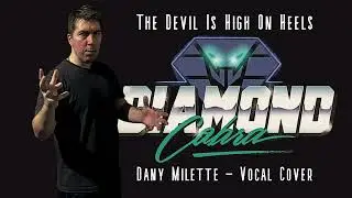Diamond Cobra  - The Devil Is High On Heels  - Dany Milette -  Vocal Cover