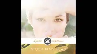 Lauren Matthews - Stuck in My Head (Official Song)