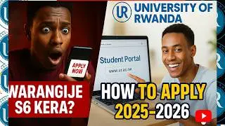 How to APPLY in the UNIVERSITY OF RWANDA 🎓🔴 UKO WABIKORA | Uko wakiyandikisha muri UR &ndash; Full guide