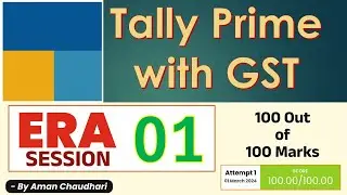 Tally Prime with GST Era Session 1  || Tally Era || Take a Challenge &ndash; by Aman Sir