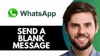 HOW TO SEND A BLANK MESSAGE ON WHATSAPP 2025 (FULL GUIDE)
