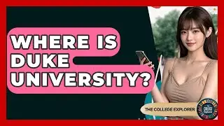 Where Is Duke University? | The College Explorer