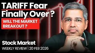 Tariff Fear Finally Over? Can Market Breakout from here? Stock Market Weekly Review : 20 Feb 2026