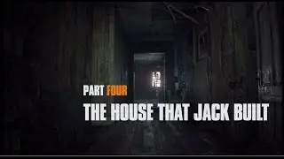 Making Of Part Four: The House that Jack Built