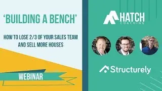 Structurely + Hatch Coaching Webinar- &lsquo;Building A Bench&rsquo;