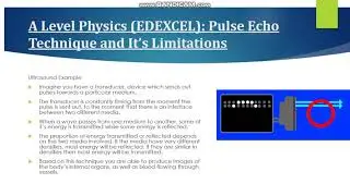 A Level Physics (EDEXCEL): Pulse Echo Technique and It's Limitations