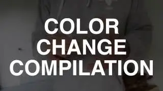 COLOR CHANGE COMPILATION (MAGIC)