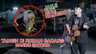 Nando Satoko - Tangih di Rumah Gadang (Cover) JANJI GAK NANGESS..