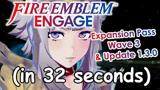 FE Engage DLC Wave 3/Update 1.3.0 in 32 seconds
