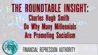 Charles Hugh Smith On Why Many Millennials Are Promoting Socialism