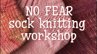 EarthtonesGirl | No Fear Sock Knitting Workshop