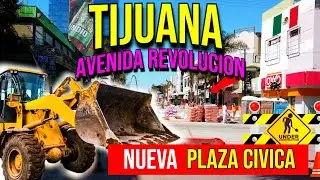🦓 TIJUANA MEXICO | Nueva PLAZA CIVICA 😎 en la Avenida Revoluci&oacute;n | Extranjeros | Remodelaci&oacute;n 2025.