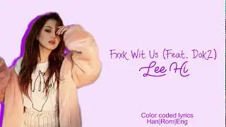 Lee Hi - FXXK WIT US (Feat. Dok2) (Han|Rom|Eng) [Color coded] Lyrics