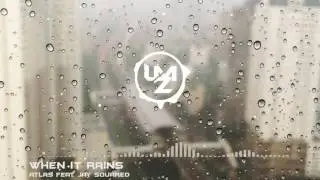 Atlas - When it Rains (feat. Jay Squared)