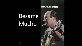 The Charlie Byrd Quintet - Besame Mucho