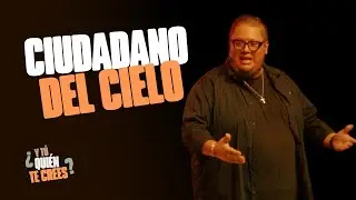 #YTuQuienTeCrees | Ciudadano del Cielo - David Cortez