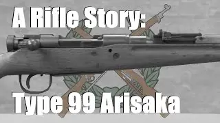 A Rifle Story: Type 99 (Arisaka)
