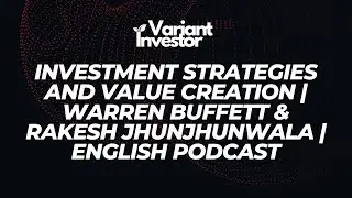 Investment Strategies and Value Creation | Warren Buffett & Rakesh Jhunjhunwala | English Podcast
